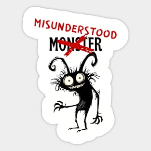 Not a Monster - Just Misunderstood Sticker